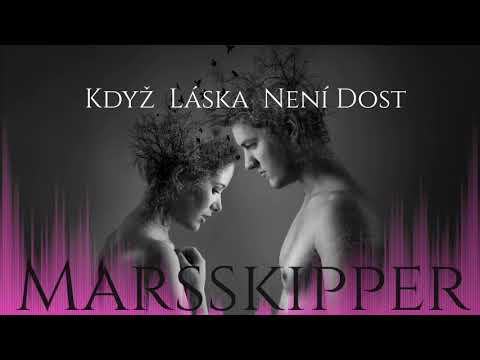 Marsskipper - Když láska není dost