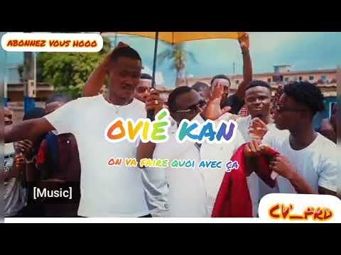 ovié kan_- on va faire quoi avec ça-_