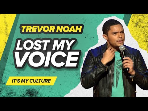 "Lost My Voice" - Trevor Noah - (It's My Culture) Video
