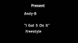 I Got 5 On It Freestyle - Andy