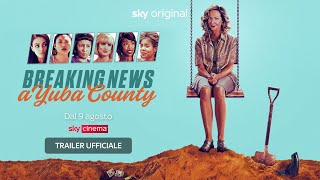 Breaking News a Yuba County (film Sky Original) – Trailer ITA