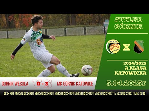 Górnik Wesoła - MK Górnik Katowice|| Skrót Meczu || Katowicka A Klasa