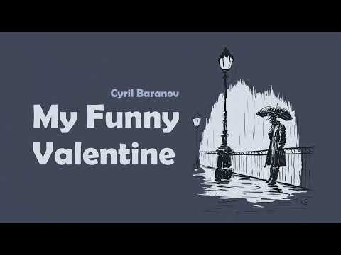 Cyril Baranov - My Funny Valentine