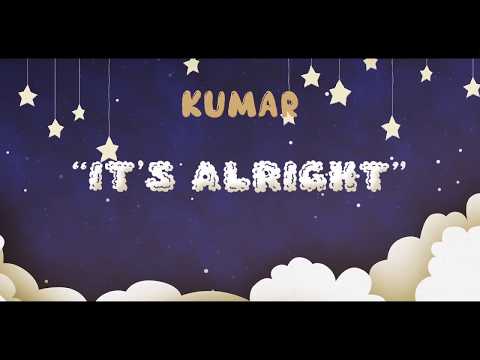 Kumar - It's Alright | Official Lyric Video