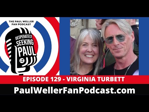 EP129 - Virginia Turbett - Music & Social Reportage Photographer - The Paul Weller Fan Podcast -