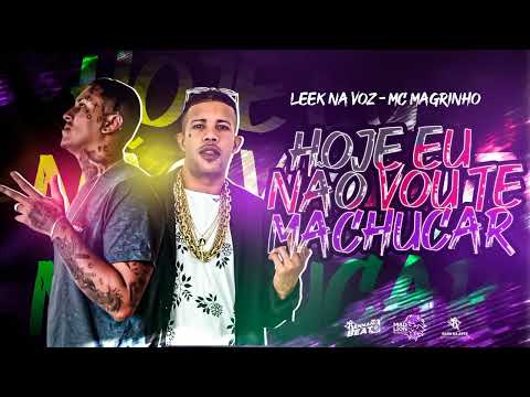 LEEK NA VOZ - MC MAGRINHO  - HOJE NÃO VOU TE MACHUCAR