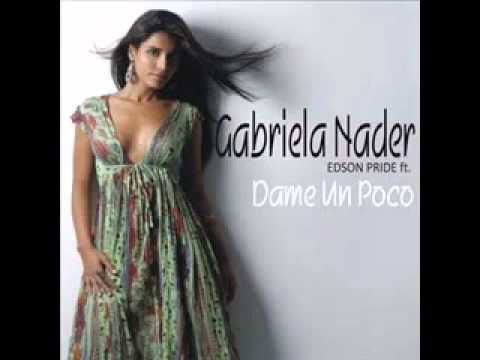 Edson Pride ft  Gabriela Nader   Dame Un Poco Edson Pride