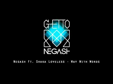 Negash Ft. Shaka Loveless - Way With Words