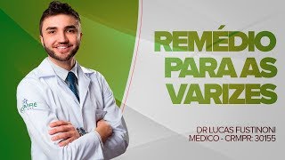 Remédio para Varizes Funciona? - Dr Lucas Fustinoni - Médico - CRMPR 30155