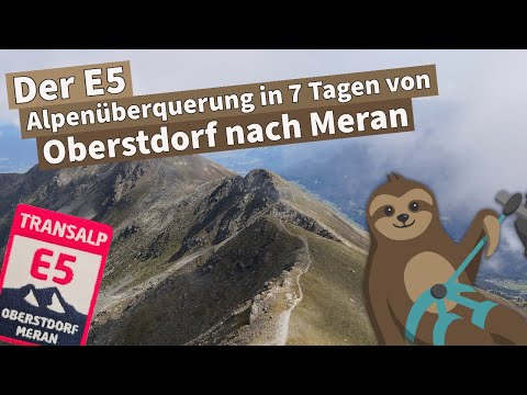 Der E5 | Alpenüberschreitung Oberstdorf - Meran | Die komplette Reisedokumentation
