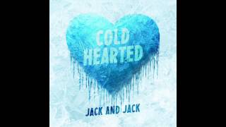 Jack &amp; Jack - Cold Hearted (Official Audio)