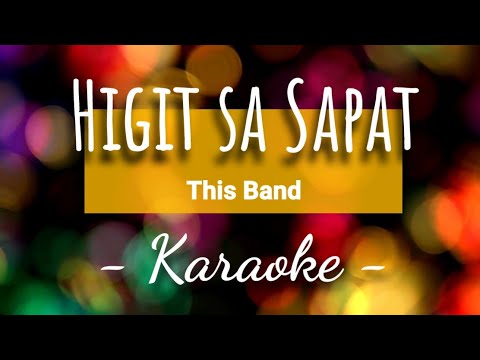 Higit sa Sapat - This Band | Karaoke