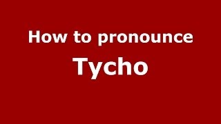 How to pronounce Tycho