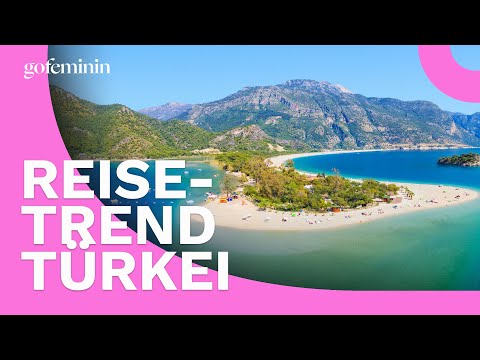 Reisetrend Türkei: Das sind die schönsten Orte des Landes!