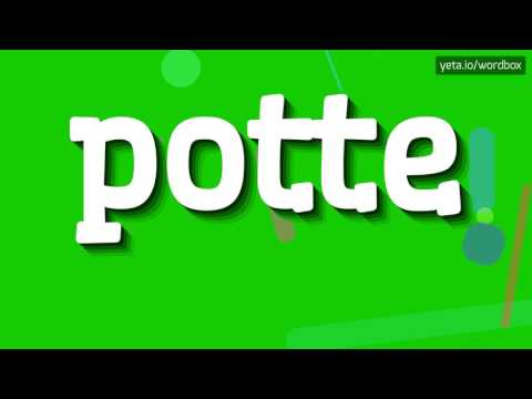 POTTE - HOW TO PRONOUNCE IT!?