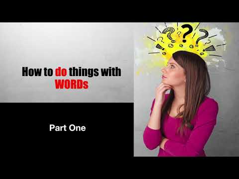 Lecture 2 (Part 1): How to do things with words