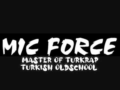 Mic Force - Selam ( Master Of Türkrap Turkish Oldschool )