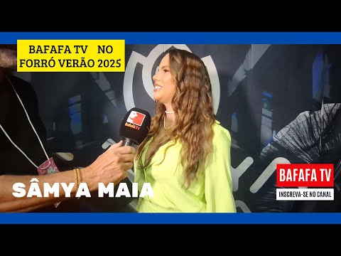 BAFAFÁ TV NO FORRÓ VERÃO 2025 - SÂMIA MAIA