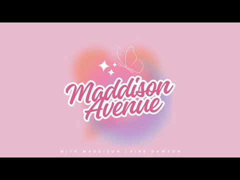 WELCOME TO MADDISON AVENUE | EPISODE ONE
