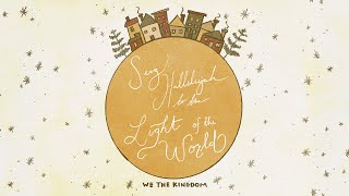 We The Kingdom - Light of the World (Sing Hallelujah) [Lyric Video]