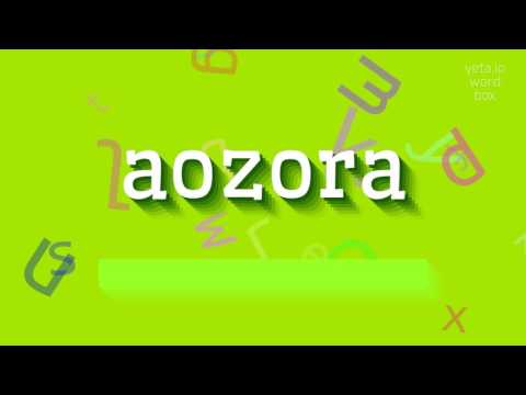 AOZORA - HOW TO SAY AOZORA?