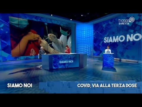 Siamo Noi, 20 settembre 2021 – Vaccini, al via la terza dose e green pass obbligatorio