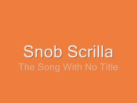 Snob Scrilla - The Song With No Title Lyrics