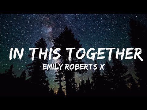 Emily Roberts x Pyke & Muñoz x STENGAARD - In This Together (Lyrics)  | 30mins - Feeling your music