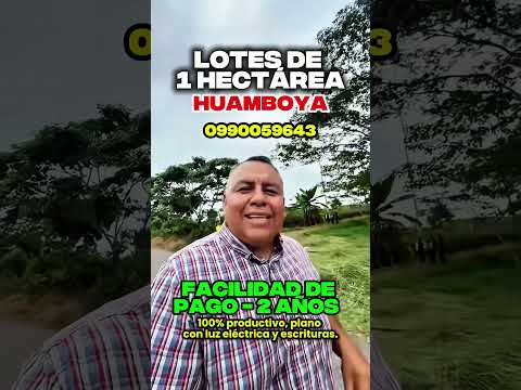 🚨 EN HUAMBOYA HECTÁREAS CON FINANCIAMIENTO A 2 AÑOS