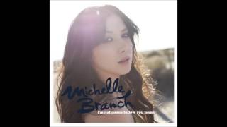 Michelle Branch - I&#39;m Not Gonna Follow You Home