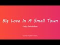Lady Antebellum - Big Love In A Small Town (Lyrics)
