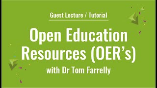 Open Education Resources (OER's) with Dr Tom Farrelly