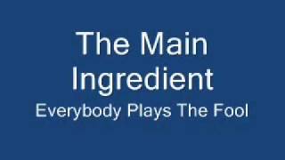The Main Ingredient-Everybody Plays The Fool