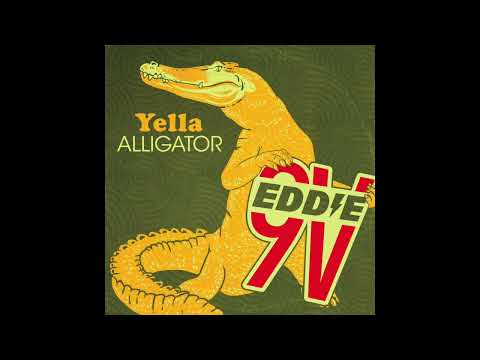 Eddie 9V - Yella Alligator (Official Audio)