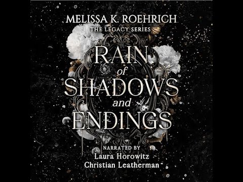 Rain of Shadows and Endings (Legacy #1) By Melissa K. Roehrich | Fantasy Romance Audiobook Part 3