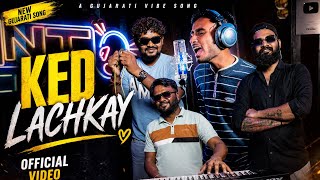 Download lagu Ked Lachkay | Smit Patel | Music By Dj Anant Chitali mp3