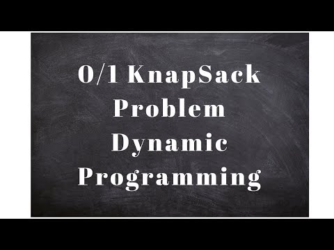 0/1 KnapSack Problem Dynamic Programming