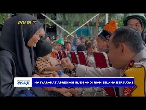MASYARAKAT APRESIASI IRJEN ANDI RIAN SELAMA BERTUGAS