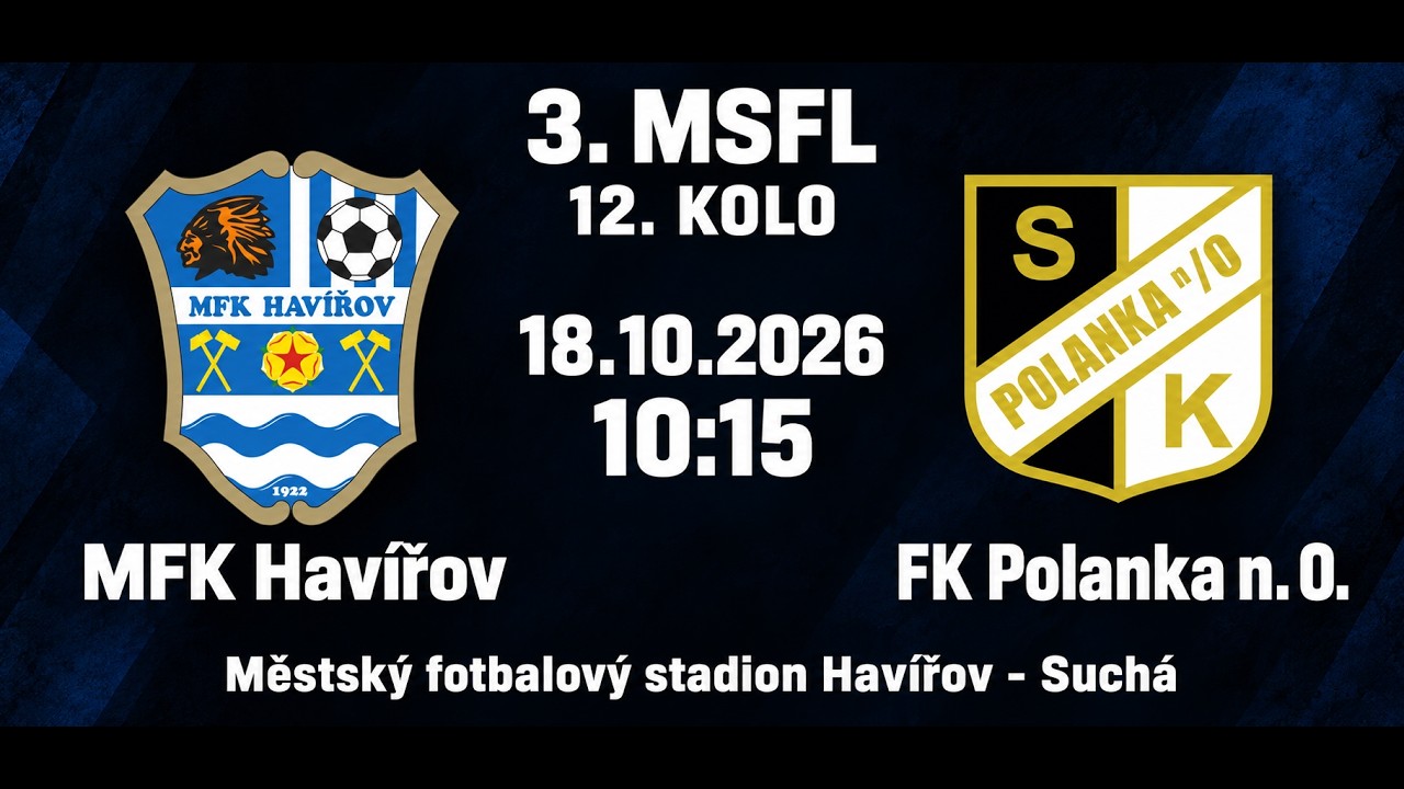 3. MSFL
Havířov Polanka
18.10.2026