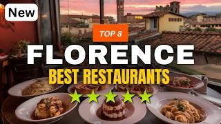 Top 8 Best Restaurants in Florence