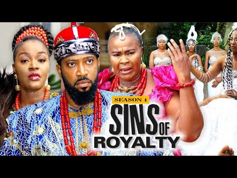 SINS OF ROYALTY  (SEASON 4) {NEW TRENDING MOVIE} - 2021 LATEST NIGERIAN NOLLYWOOD MOVIES