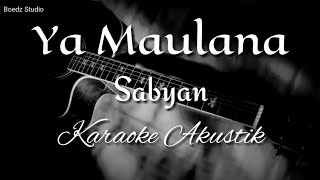 Download lagu Ya Maulana - Sabyan - Karaoke Akustik mp3 Download lagu Ya Maulana - Sabyan - Karaoke Akustik mp3