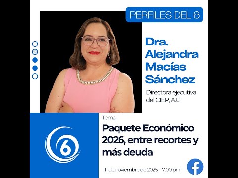Perfiles del 6 | Paquete Económico 2026, entre recortes y más deuda