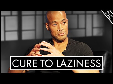 THE CURE TO LAZINESS & PROCRASTINATION  - Motivational Video - David Goggins