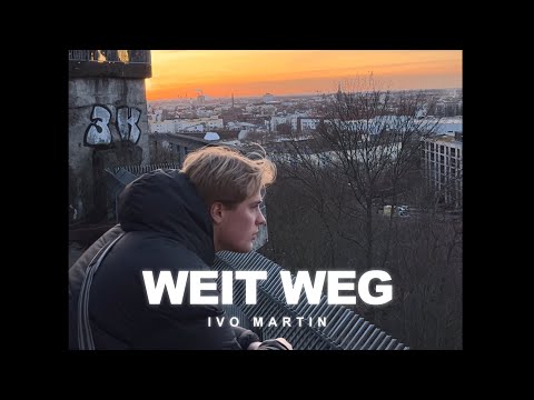 Ivo Martin - Weit weg l Lyric-Video