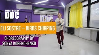 Eli Sostre – Birds Chirping choreography by Sonya Korenchenko | Talent Center DDC