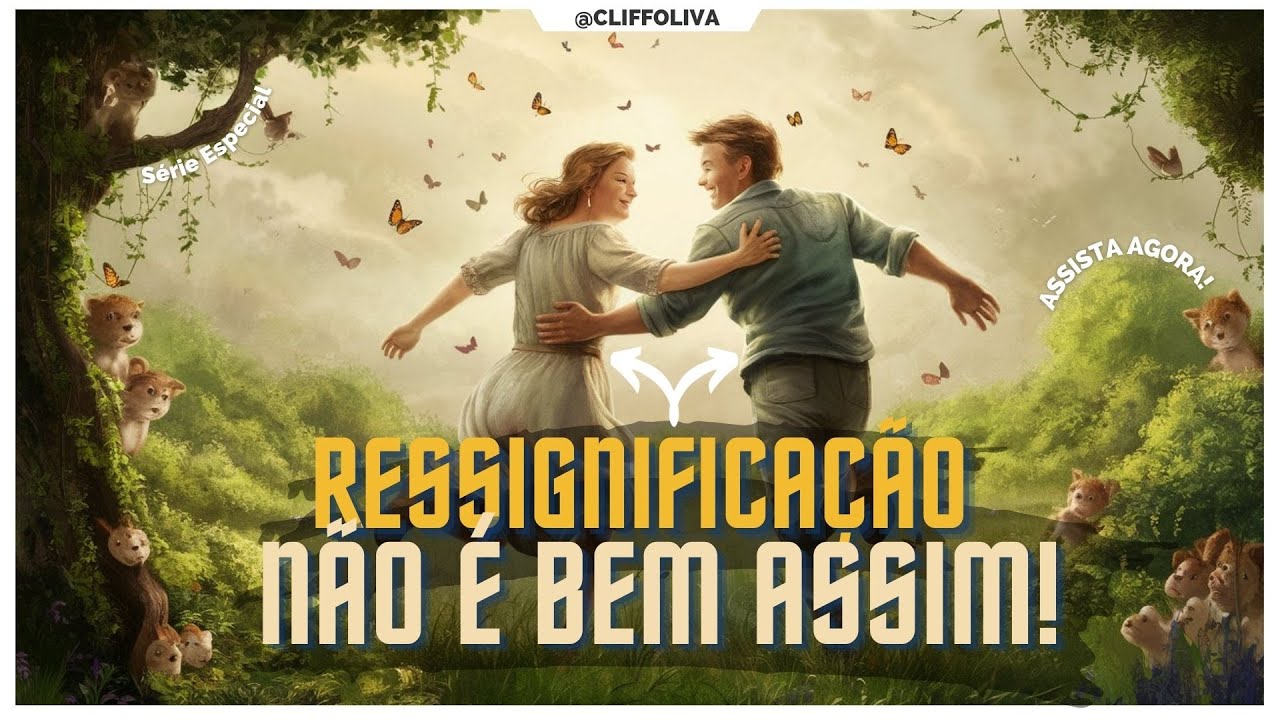 RESSIGNIFICAÇÃO, a ÚLTIMA FASE. ❙ Série especial as 5 Fases do Relacionamento Rebote