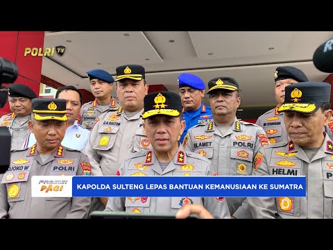 KAPOLDA SULTENG MELEPAS PENGIRIMAN BANTUAN KEMANUSIAAN KE SUMATRA