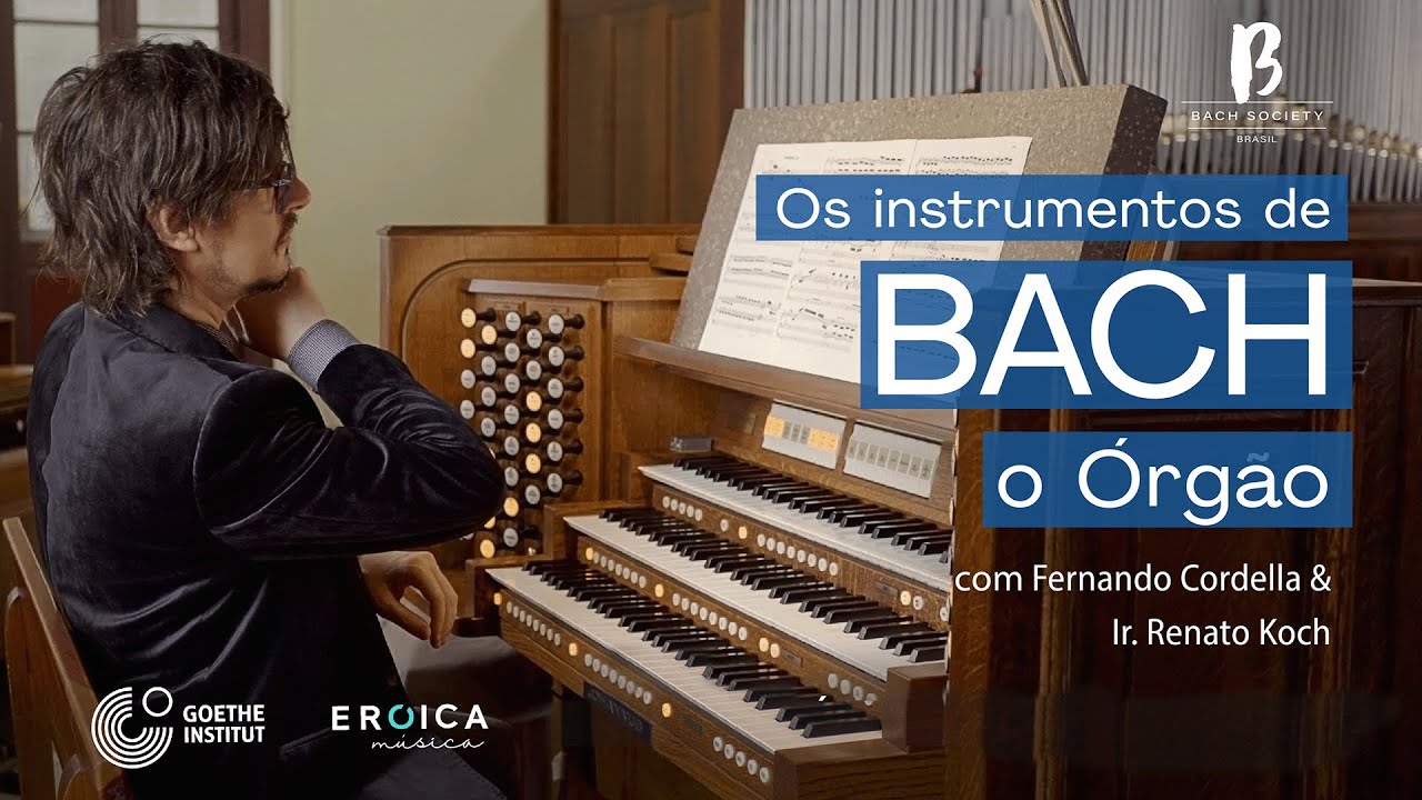 BACH BRASIL #6 - "Bach's Instruments: the Organ" - Commented Concert with Fernando Cordella