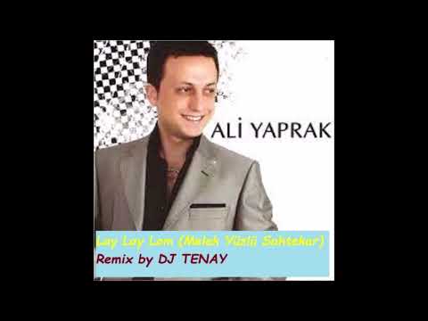 DJ TENAY vs.  Ali Yaprak - Lay Lay Lom (Melek Yüzlü Sahtekar) [Remix]